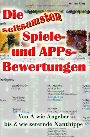 Die seltsamsten Spiele- und APPs-Bewertungen von Klies,  Achim