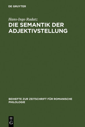 Die Semantik der Adjektivstellung von Radatz,  Hans-Ingo