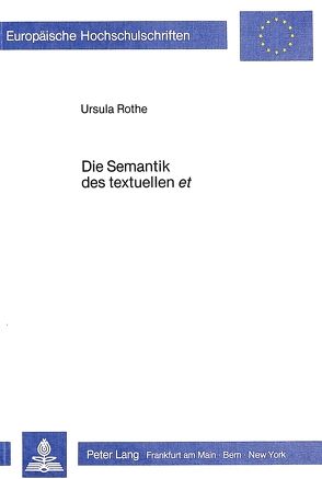 Die Semantik des textuellen et von Rothe,  Ursula
