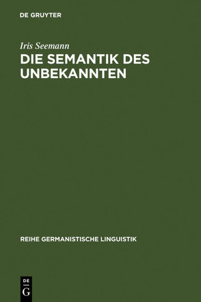 Die Semantik des Unbekannten von Seemann,  Iris