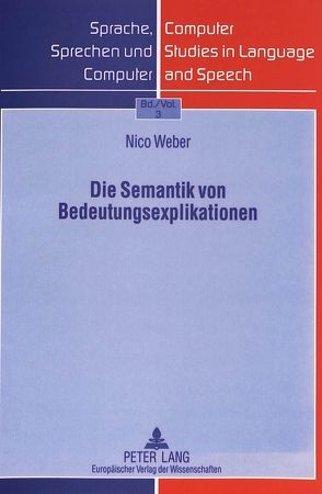 Die Semantik von Bedeutungsexplikationen von Weber,  Nico