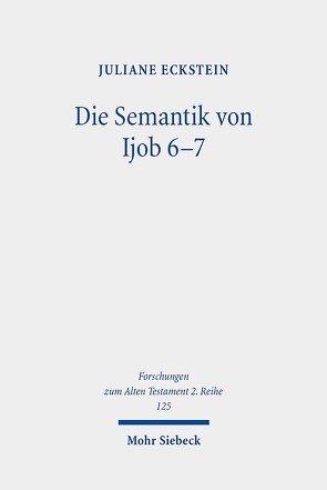 Die Semantik von Ijob 6-7 von Eckstein,  Juliane