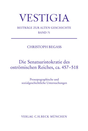 Die Senatsaristokratie des oströmischen Reiches, ca. 457-518 von Begass,  Christoph