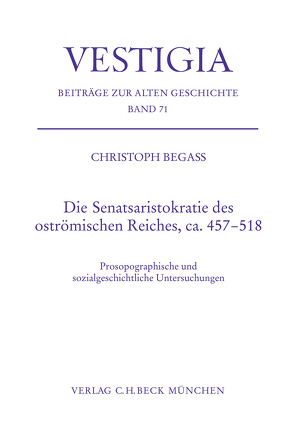 Die Senatsaristokratie des oströmischen Reiches, ca. 457-518 von Begass,  Christoph