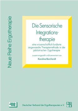 Die Sensorische Integrationstherapie von Borchardt,  Karoline