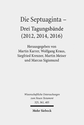 Die Septuaginta von Karrer,  Martin, Kraus,  Wolfgang, Kreuzer,  Siegfried, Meiser,  Martin, Sigismund,  Marcus