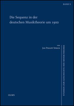 Die Sequenz in der deutschen Musiktheorie um 1900 von Sprick,  Jan Philipp