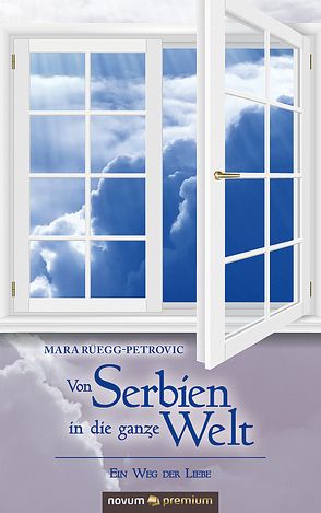 Von Serbien in die ganze Welt von Rüegg-Petrovic,  Mara