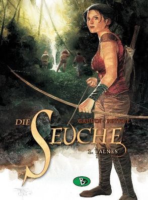 Die Seuche #1 von Brachlow,  Astrid, Gaudin,  Jean-Charles, Peynet,  Frédéric