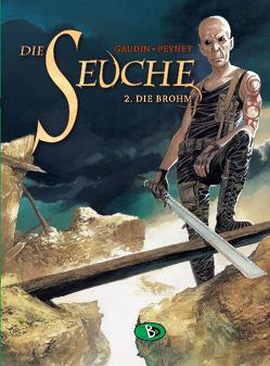 Die Seuche #2 von Brachlow,  Astrid, Gaudin,  Jean-Charles, Peynet,  Frédéric