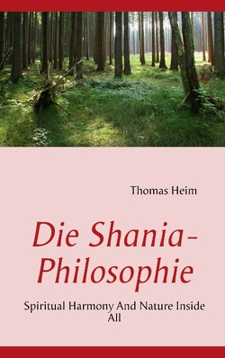 Die Shania- Philosophie von Heim,  Thomas