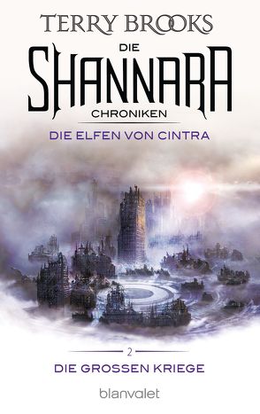 Die Shannara-Chroniken: Die Großen Kriege 2 – Die Elfen von Cintra von Brooks,  Terry, Nagula,  Michael