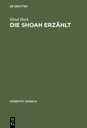 Die Shoah erzählt von Ibsch,  Elrud