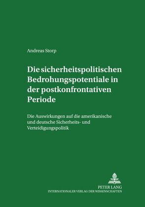 Die sicherheitspolitischen Bedrohungspotentiale in der postkonfrontativen Periode von Storp,  Andreas