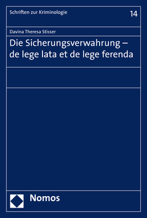 Die Sicherungsverwahrung – de lege lata et de lege ferenda von Stisser,  Davina Theresa