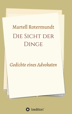 Die Sicht der Dinge von Rotermundt,  Martell