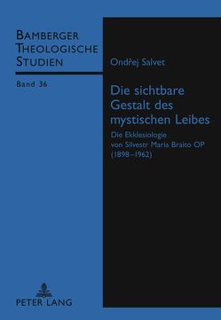 Die sichtbare Gestalt des mystischen Leibes von Salvet,  Ondrej