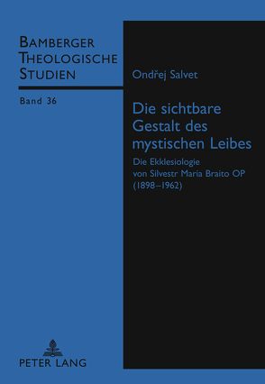 Die sichtbare Gestalt des mystischen Leibes von Salvet,  Ondrej