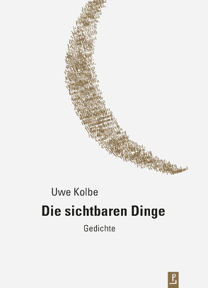 Die sichtbaren Dinge von Heidtmann,  Andreas, Igel,  Jayne-Ann, Kolbe,  Uwe, Kuhlbrodt,  Jan