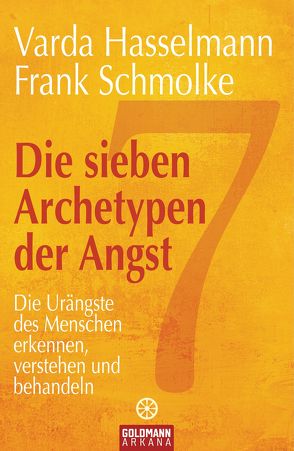 Die sieben Archetypen der Angst von Hasselmann,  Varda, Schmolke,  Frank