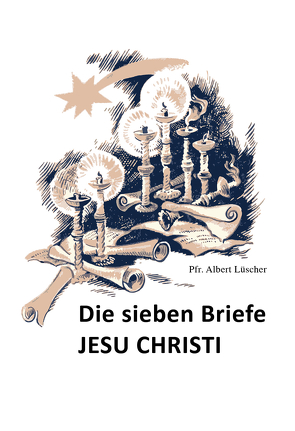 Die sieben Briefe JESU CHRISTI von Lüscher,  Albert