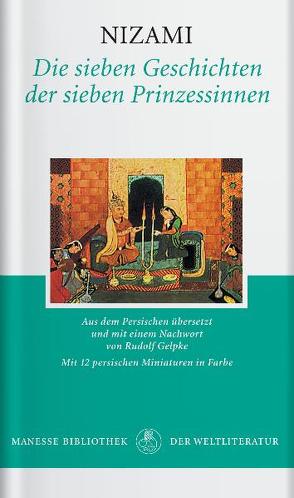 Die sieben Geschichten der sieben Prinzessinnen von Gelpke,  Rudolf, Nizami