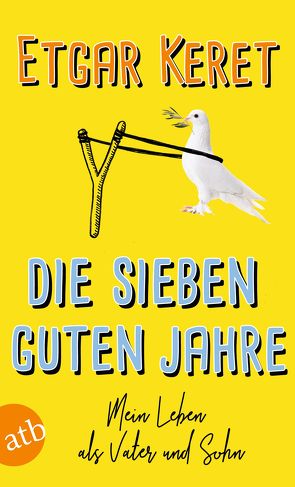 Die sieben guten Jahre von Kehlmann,  Daniel, Keret,  Etgar