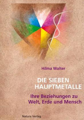 Die sieben Hauptmetalle von Gerretsen,  Anton, Walter,  Hilma