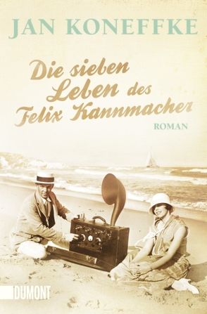 Die sieben Leben des Felix Kannmacher von Koneffke,  Jan