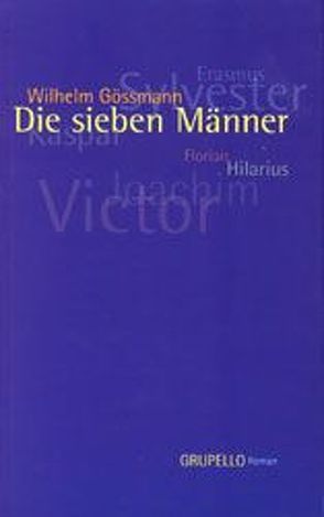 Die sieben Männer von Gössmann,  Wilhelm