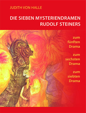 Die sieben Mysteriendramen Rudolf Steiners von von Halle,  Judith