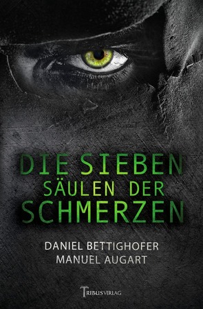 Die sieben Säulen der Schmerzen von Manuel Augart,  Daniel Bettighofer, Verlag,  Tribus