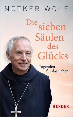 Die sieben Säulen des Glücks von Walter,  Rudolf, Wolf,  Notker