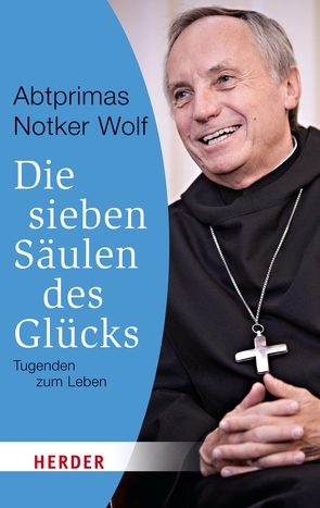 Die sieben Säulen des Glücks von Wolf,  Notker