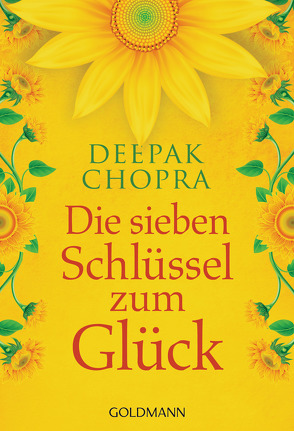 Die sieben Schlüssel zum Glück von Chopra,  Deepak