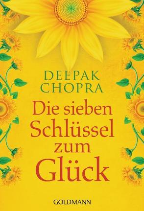 Die sieben Schlüssel zum Glück von Chopra,  Deepak