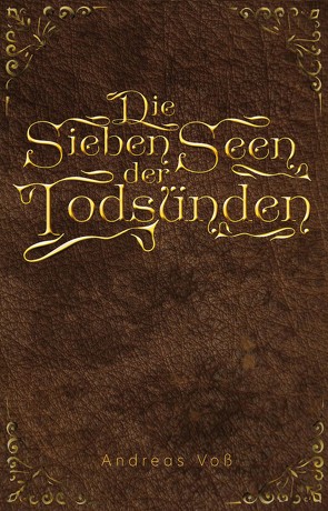 Die sieben Seen der Todsünden von Voss,  Andreas