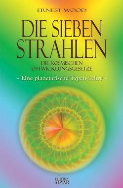 Die Sieben Strahlen von Wood,  Ernest