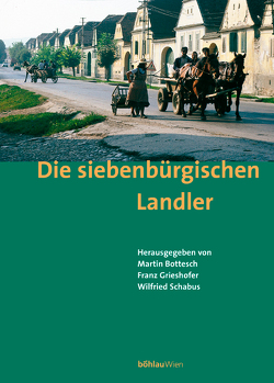 Die siebenbürgischen Landler von Grieshofer,  Franz, Schabus,  Wilfried