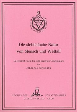 Die siebenfache Natur von Mensch und Weltall von Fährmann,  Johannes