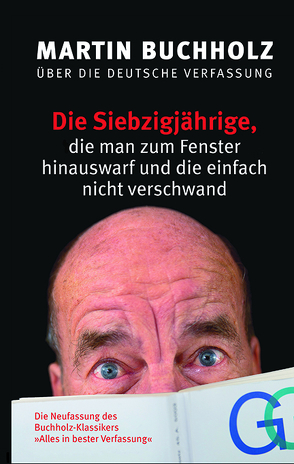 Die Siebzigjährige, die man zum Fenster hinauswarf und die einfach nicht verschwand von Buchholz,  Boris, Buchholz,  Martin