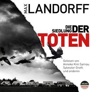 Die Siedlung der Toten von Groth,  Sylvester, Landorff,  Max, Sarnau,  Anneke Kim, Singer,  Theresia, von Manteuffel,  Felix