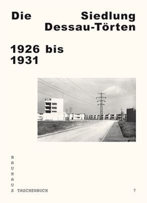 Die Siedlung Dessau-Törten 1926 bis 1931 von Schwarting,  Andreas