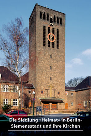 Die Siedlung ‚Heimat‘ in Berlin-Siemensstadt und ihre Kirchen von Held,  Bettina