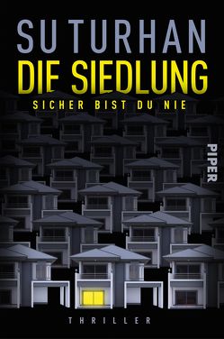 Die Siedlung – Sicher bist du nie von Turhan,  Su