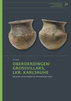 Die Siedlungsstelle von Oberderdingen-Großvillars, Lkr. Karlsruhe von Seidel,  Ute