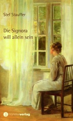 Die Signora will allein sein von Stauffer,  Stef