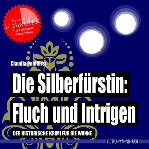 Die Silberfürstin: Fluch und Intrigen von Puhlfürst,  Claudia