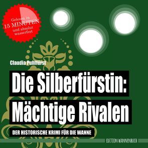 Die Silberfürstin: Mächtige Rivalen von Puhlfürst,  Claudia