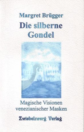 Die silberne Gondel von Brügger,  Margret